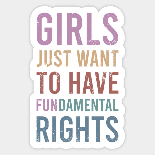 Girls Just Wanna Have Fundamental Rights Sticker by ChicGraphix